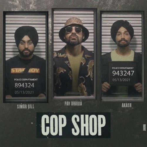 Cop Shop Simar Gill, Pav Dharia mp3 song free download, Cop Shop Simar Gill, Pav Dharia full album