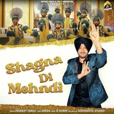 Shagna Di Mehndi Inderjit Nikku mp3 song free download, Shagna Di Mehndi Inderjit Nikku full album