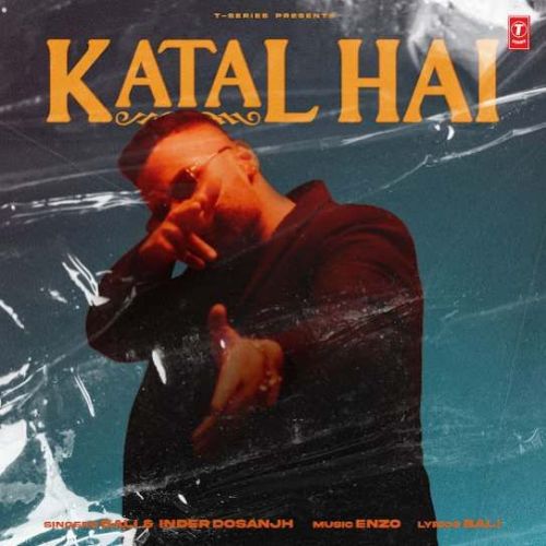 Katal Hai Bali, Inder Dosanjh mp3 song free download, Katal Hai Bali, Inder Dosanjh full album