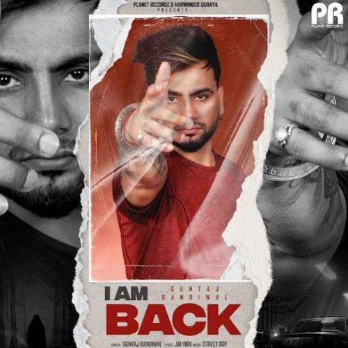 I Am Back Guntaj Dandiwal mp3 song free download, I Am Back Guntaj Dandiwal full album