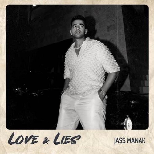 Love,Lies Jass Manak mp3 song free download, Love,Lies Jass Manak full album