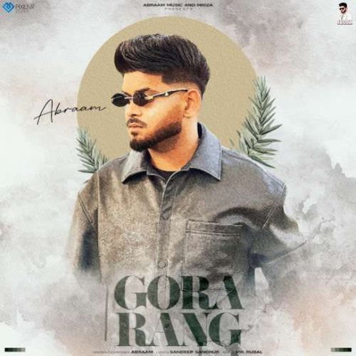 Gora Rang Abraam mp3 song free download, Gora Rang Abraam full album