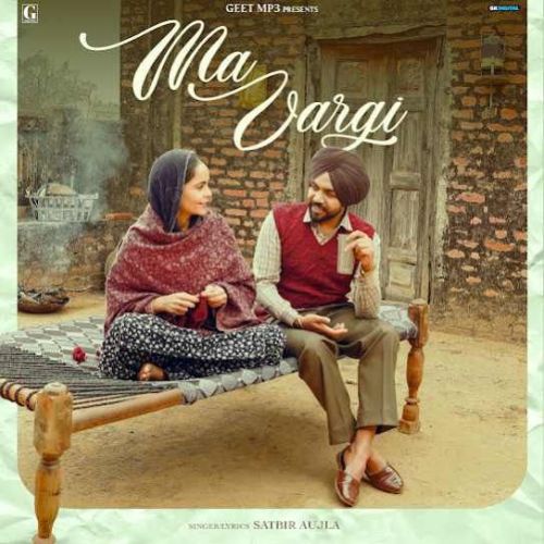 Ma Vargi Satbir Aujla mp3 song free download, Ma Vargi Satbir Aujla full album