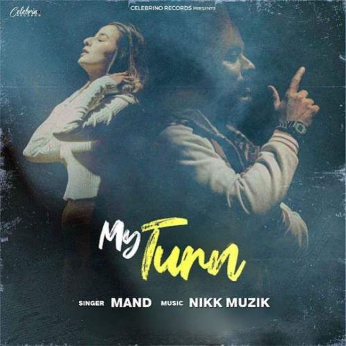 My Turn Mand mp3 song free download, My Turn Mand full album