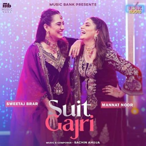 Suit Gajri Mannat Noor mp3 song free download, Suit Gajri Mannat Noor full album