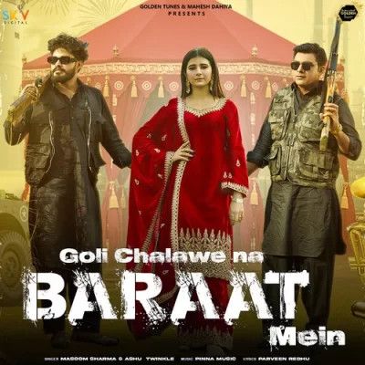 Goli Chalawe Na Baraat Mein Masoom Sharma, Ashu Twinkle mp3 song free download, Goli Chalawe Na Baraat Mein Masoom Sharma, Ashu Twinkle full album