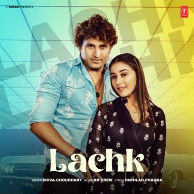 Lachk Shiva Choudhary mp3 song free download, Lachk Shiva Choudhary full album