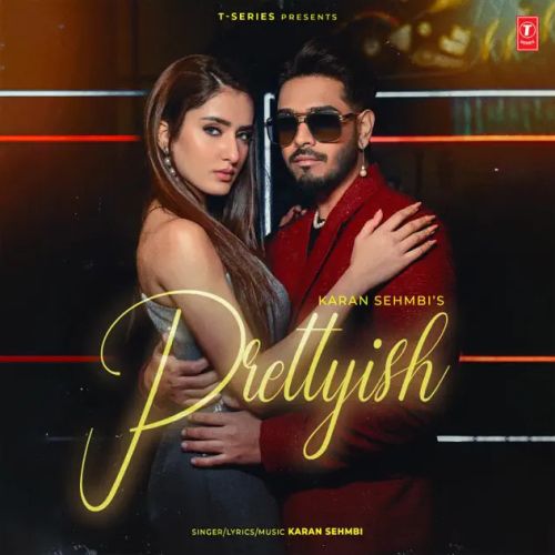 Prettyish Karan Sehmbi mp3 song free download, Prettyish Karan Sehmbi full album