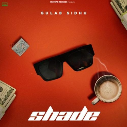 Shade Gulab Sidhu mp3 song free download, Shade Gulab Sidhu full album
