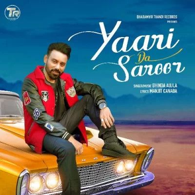 Yaari Da Saroor Bhinda Aujla mp3 song free download, Yaari Da Saroor Bhinda Aujla full album