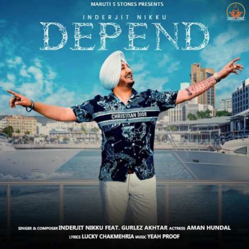 Depend Inderjit Nikku mp3 song free download, Depend Inderjit Nikku full album