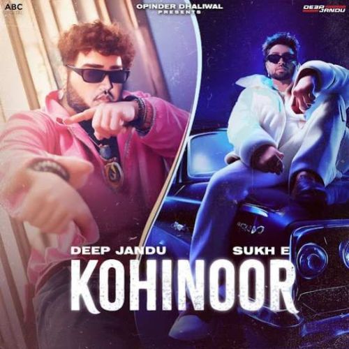 Kohinoor Deep Jandu mp3 song free download, Kohinoor Deep Jandu full album