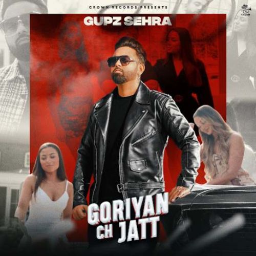 Goriyan Ch Jatt Gupz Sehra mp3 song free download, Goriyan Ch Jatt Gupz Sehra full album