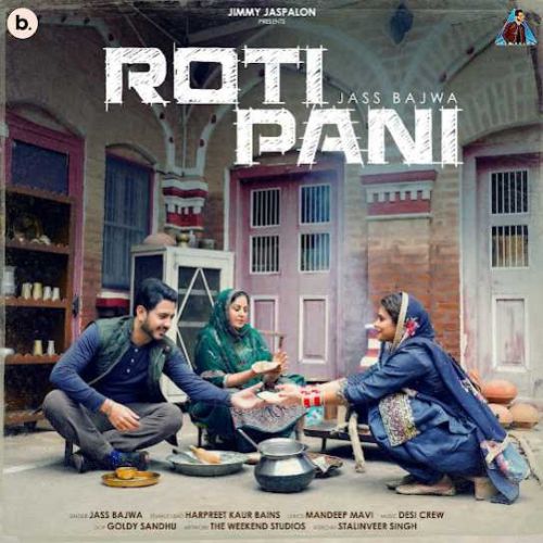 Roti Pani Jass Bajwa mp3 song free download, Roti Pani Jass Bajwa full album