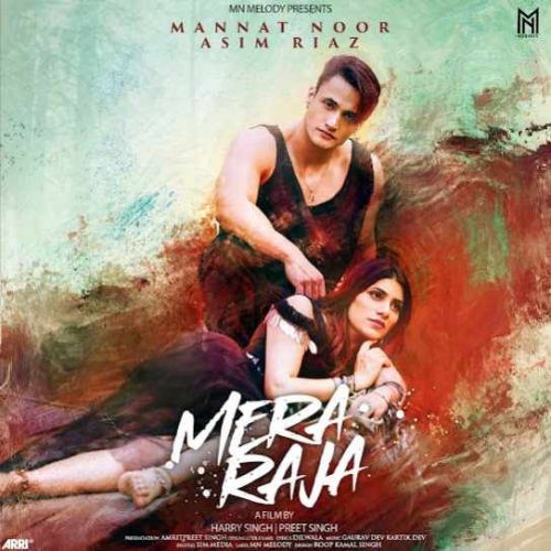 Mera Raja Mannat Noor, Asim Riaz mp3 song free download, Mera Raja Mannat Noor, Asim Riaz full album