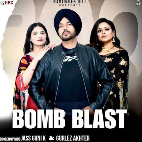 Bomb Blast Jass Guni K, Gurlez Akhtar mp3 song free download, Bomb Blast Jass Guni K, Gurlez Akhtar full album