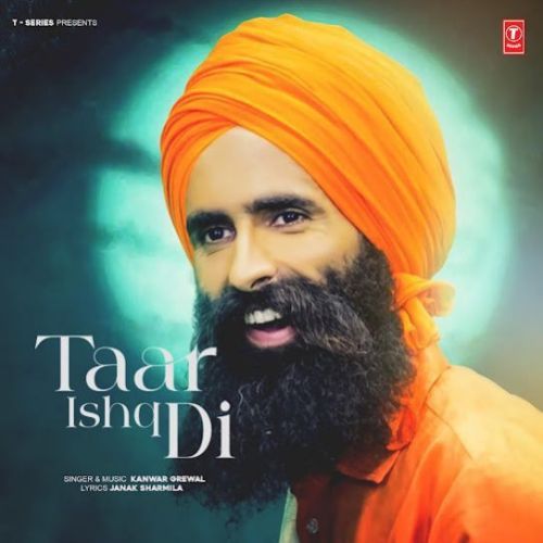 Taar Ishq Di Kanwar Grewal mp3 song free download, Taar Ishq Di Kanwar Grewal full album