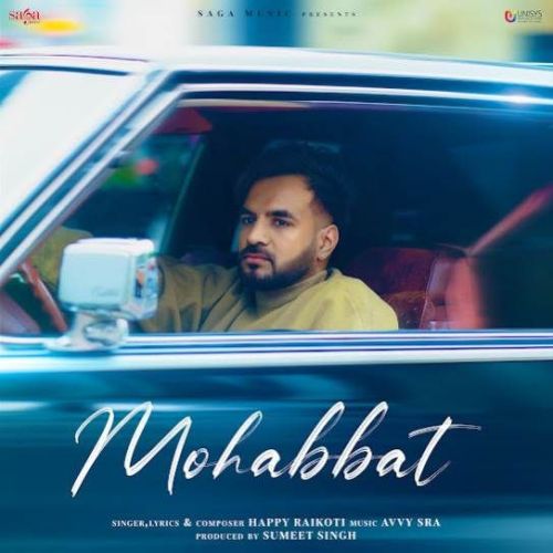 Mohabbat Happy Raikoti mp3 song free download, Mohabbat Happy Raikoti full album