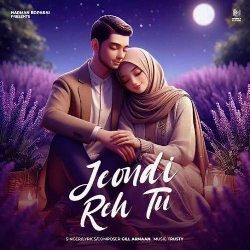 Jeondi Reh Tu Gill Armaan mp3 song free download, Jeondi Reh Tu Gill Armaan full album