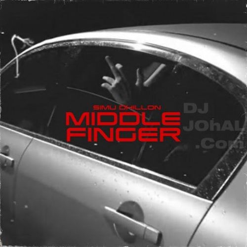 Middle Finger Simu Dhillon mp3 song free download, Middle Finger Simu Dhillon full album