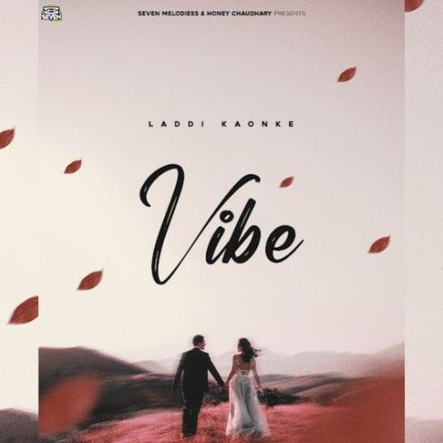 Vibe Laddi Kaonke mp3 song free download, Vibe Laddi Kaonke full album