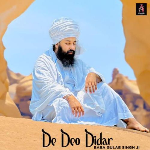 De Deo Didar Baba Gulab Singh Ji mp3 song free download, De Deo Didar Baba Gulab Singh Ji full album