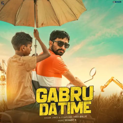 Gabru Da Time Veet Baljit mp3 song free download, Gabru Da Time Veet Baljit full album