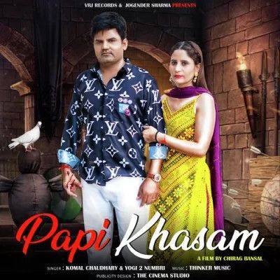 Papi Khasam Komal Chaudhary mp3 song free download, Papi Khasam Komal Chaudhary full album