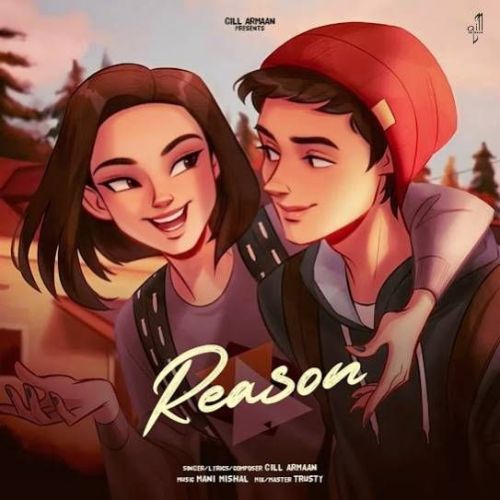 Reason Gill Armaan mp3 song free download, Reason Gill Armaan full album