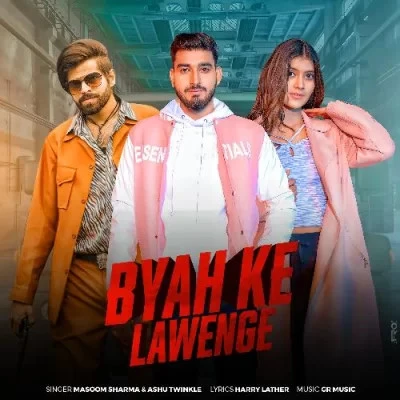 Byah ke Lawenge Masoom Sharma, Ashu Twinkle mp3 song free download, Byah ke Lawenge Masoom Sharma, Ashu Twinkle full album