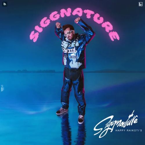 Siggnature By Happy Raikoti full mp3 album downlad