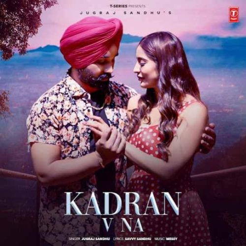 Kadran V Na Jugraj Sandhu mp3 song free download, Kadran V Na Jugraj Sandhu full album