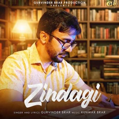 Zindagi Gurvinder Brar mp3 song free download, Zindagi Gurvinder Brar full album