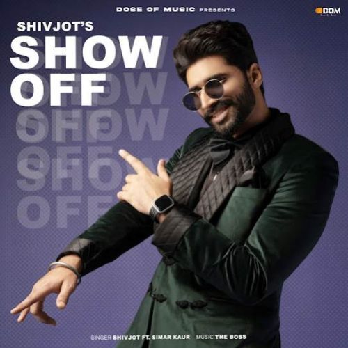 Show Off Shivjot mp3 song free download, Show Off Shivjot full album