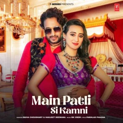 Main Patli Si Kamni Shiva Choudhary, Harjeet Deewana mp3 song free download, Main Patli Si Kamni Shiva Choudhary, Harjeet Deewana full album