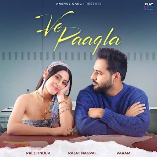 Ve Paagla Preetinder mp3 song free download, Ve Paagla Preetinder full album