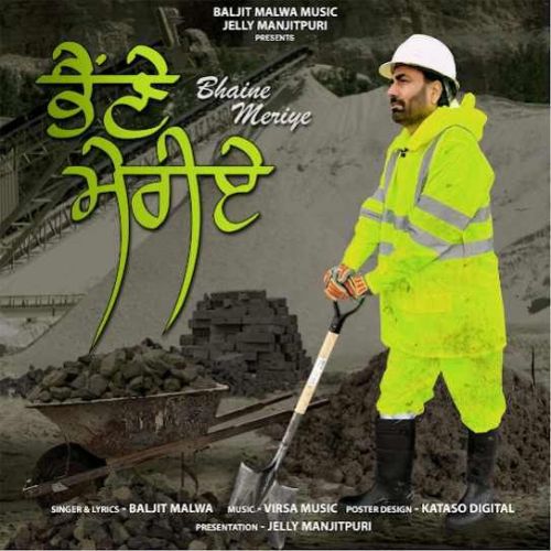 Bhaine Meriye Baljit Malwa mp3 song free download, Bhaine Meriye Baljit Malwa full album