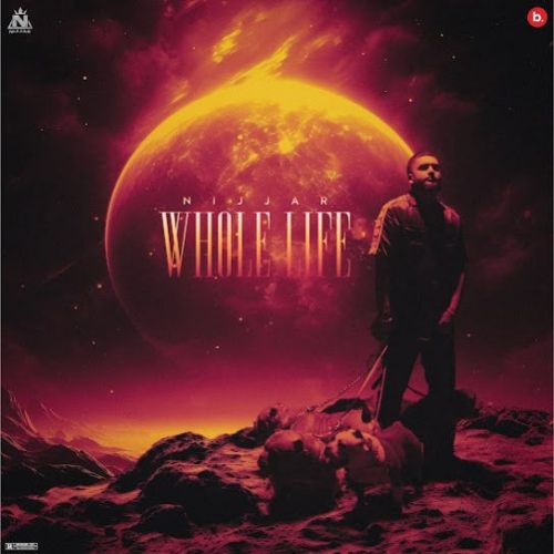 Whole Life Nijjar mp3 song free download, Whole Life Nijjar full album