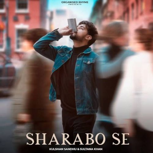 Sharabo Se Kulshan Sandhu mp3 song free download, Sharabo Se Kulshan Sandhu full album