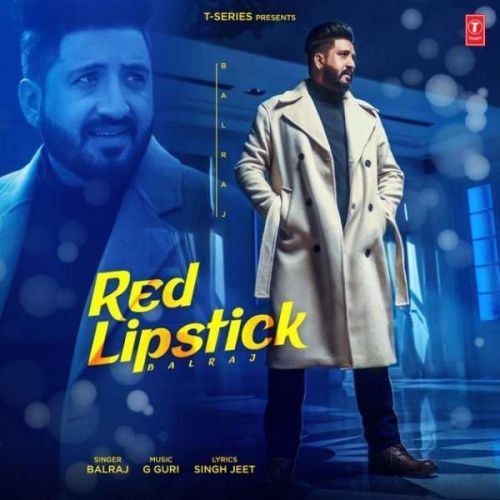 Red Lipstick Balraj mp3 song free download, Red Lipstick Balraj full album