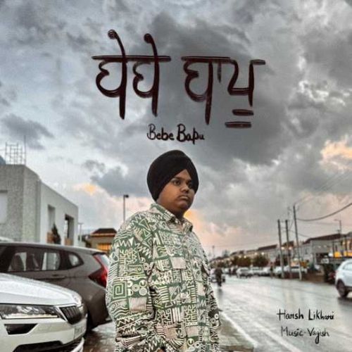 Bebe Bapu Harsh Likhari mp3 song free download, Bebe Bapu Harsh Likhari full album
