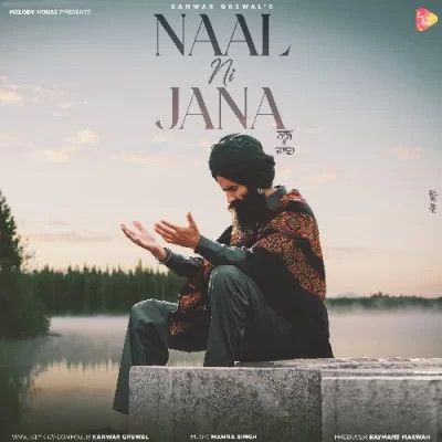 Naal Ni Jaana Kanwar Grewal mp3 song free download, Naal Ni Jaana Kanwar Grewal full album