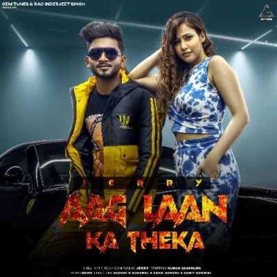 Aag Laan Ka Theka Jerry mp3 song free download, Aag Laan Ka Theka Jerry full album