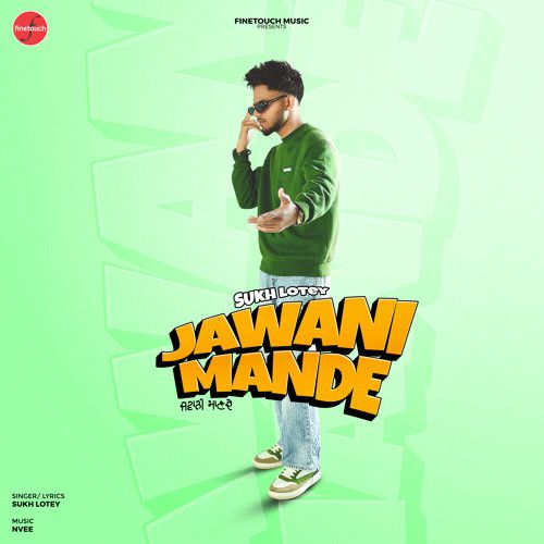 Jawani Mande Sukh Lotey mp3 song free download, Jawani Mande Sukh Lotey full album