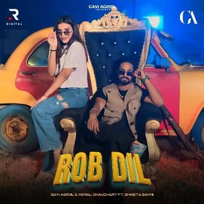 Rob Dil Gavi Agrwl, Komal Chaudhary mp3 song free download, Rob Dil Gavi Agrwl, Komal Chaudhary full album