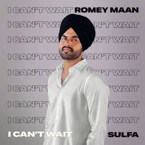 I Can't Wait Romey Maan mp3 song free download, I Can't Wait Romey Maan full album