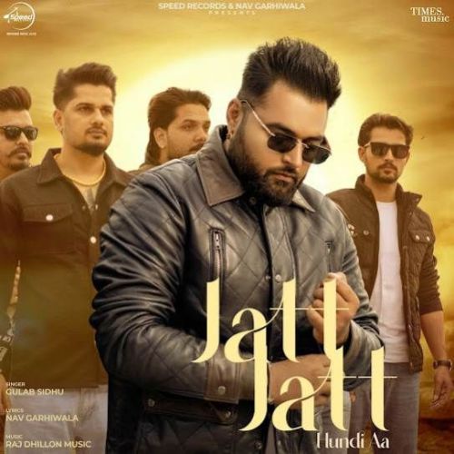 Jatt Jatt Hundi Aa Gulab Sidhu mp3 song free download, Jatt Jatt Hundi Aa Gulab Sidhu full album