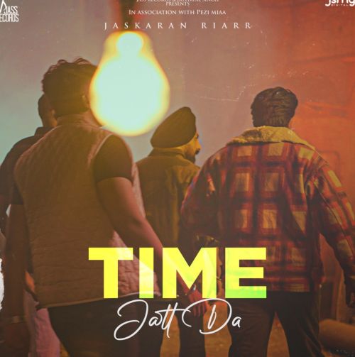 Time Jatt Da Jaskaran Riarr mp3 song free download, Time Jatt Da Jaskaran Riarr full album