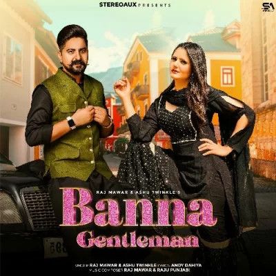 Banna Gentleman Raj Mawar, Ashu Twinkle mp3 song free download, Banna Gentleman Raj Mawar, Ashu Twinkle full album