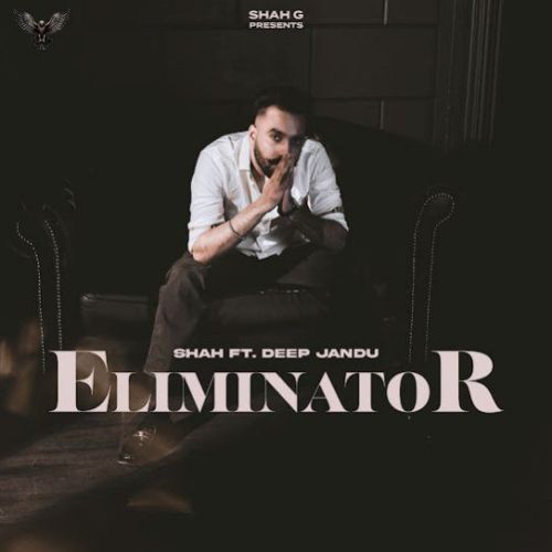 Eliminator SHAH mp3 song free download, Eliminator SHAH full album